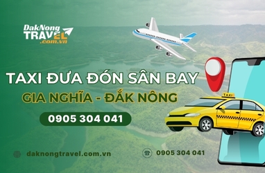 Dịch vụ xe taxi đưa đón sân bay tại Gia Nghĩa, Đắk Nông